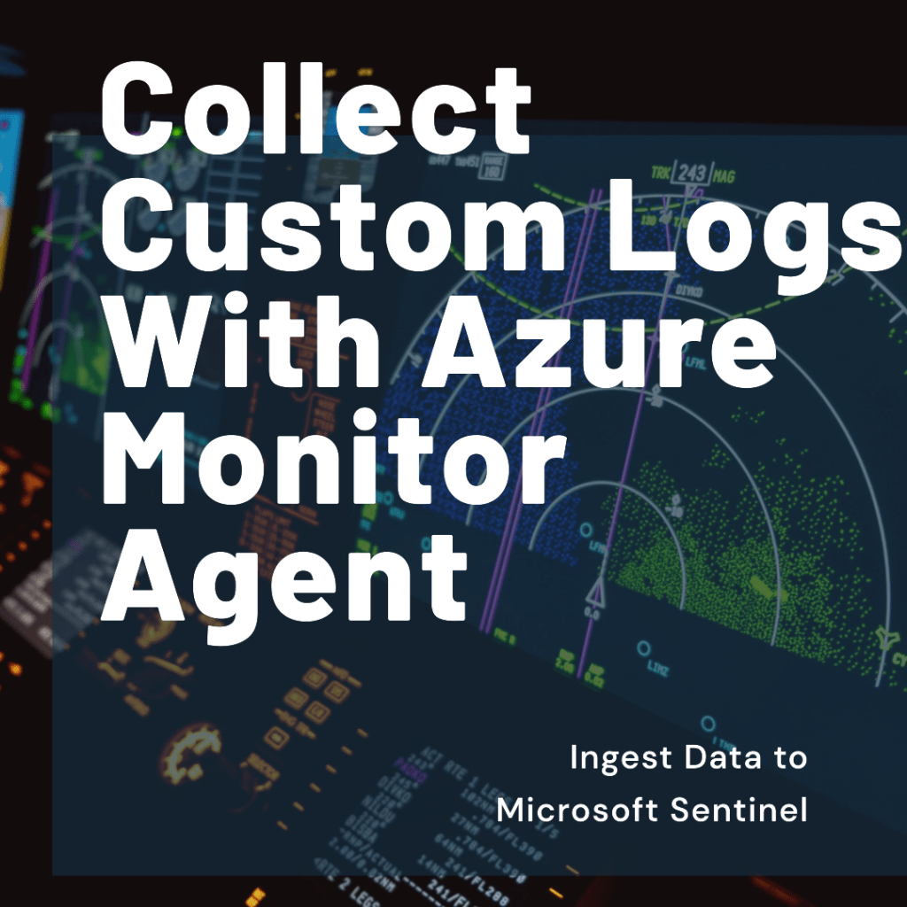 Step-by-Step Guide to Azure Custom Logs via&nbsp;AMA